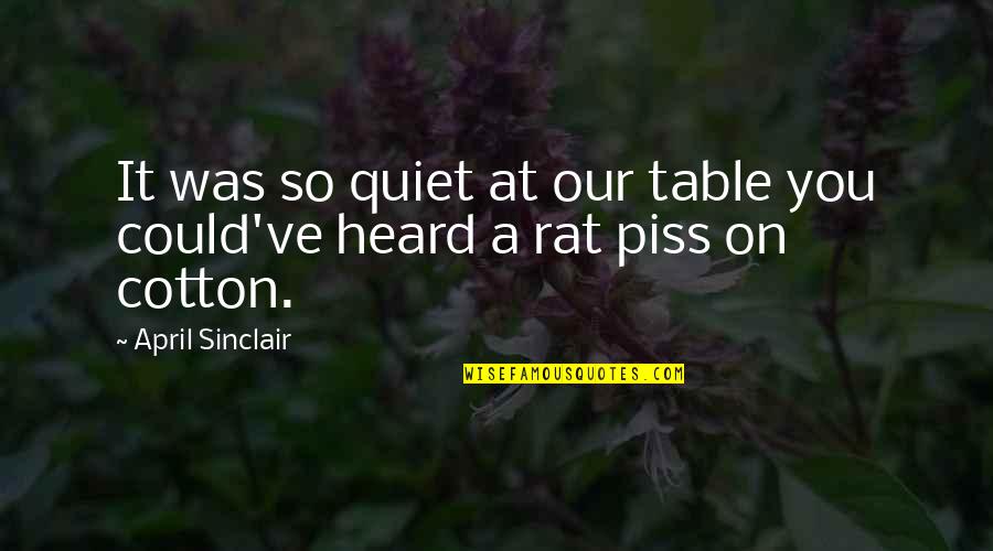 Leburic Komerc Quotes By April Sinclair: It was so quiet at our table you