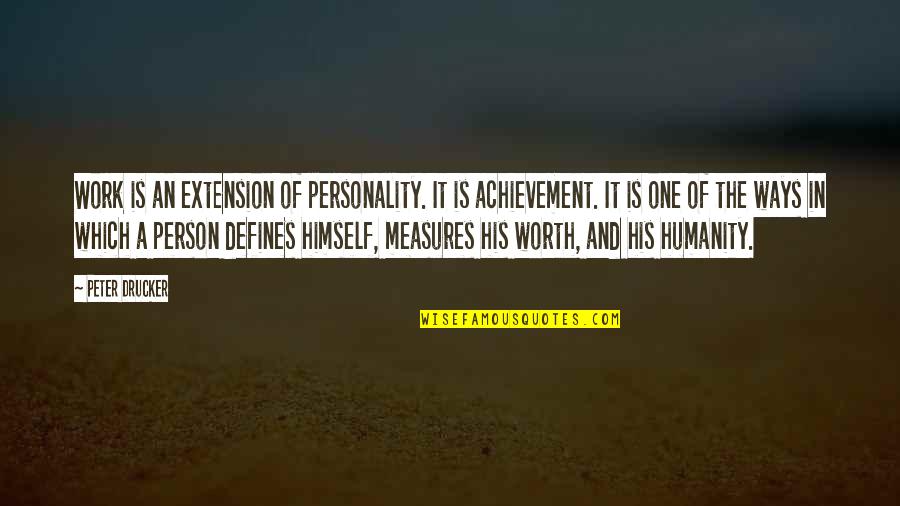 Lecaille Utah Quotes By Peter Drucker: Work is an extension of personality. It is