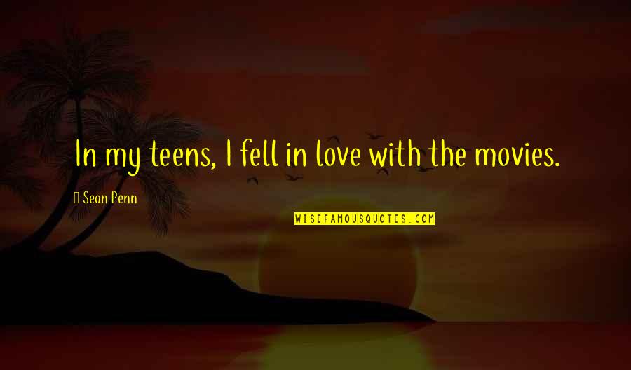 Lecanium Quotes By Sean Penn: In my teens, I fell in love with