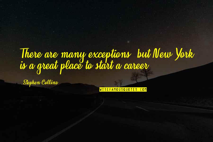 Lecavalier Vincent Quotes By Stephen Collins: There are many exceptions, but New York is