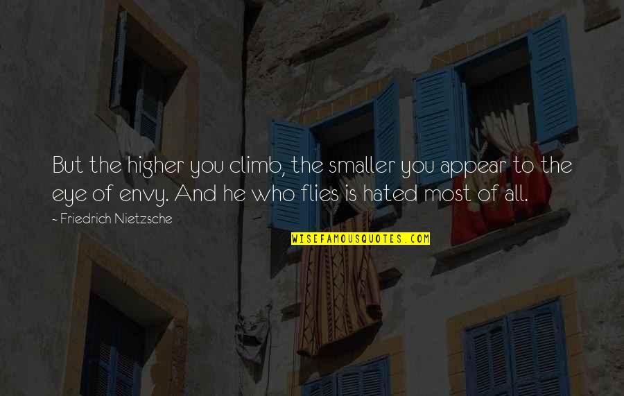 Lecciso Senza Quotes By Friedrich Nietzsche: But the higher you climb, the smaller you