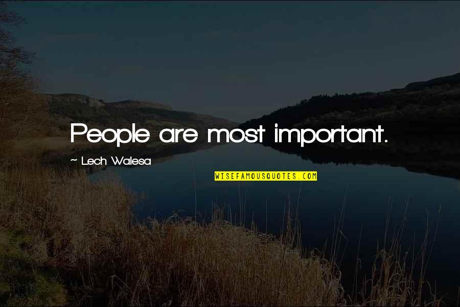 Lech Quotes By Lech Walesa: People are most important.