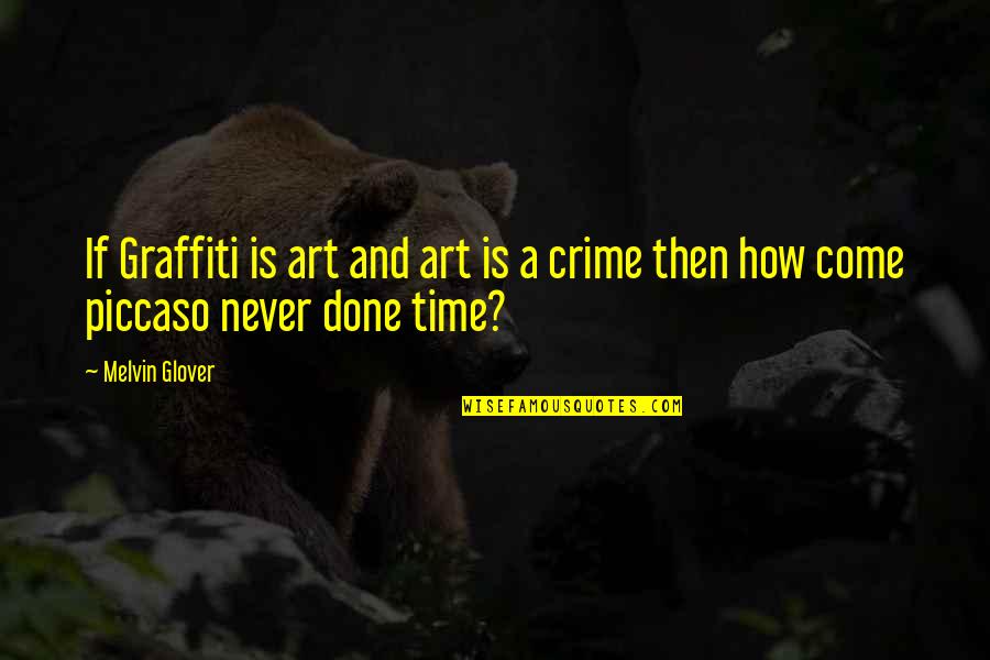 Lechery Jinx Quotes By Melvin Glover: If Graffiti is art and art is a