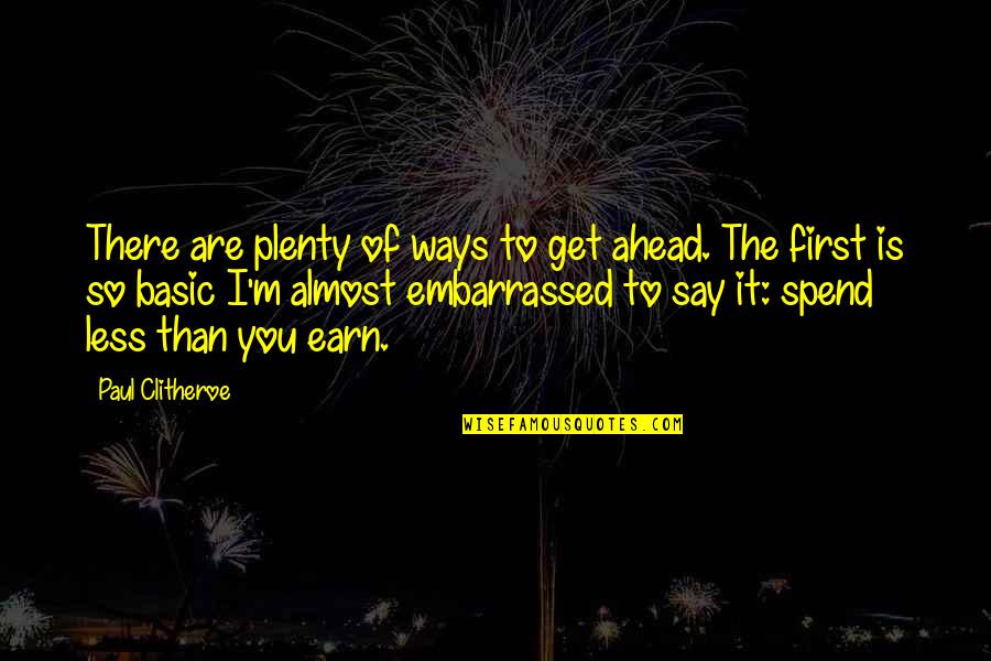 Lechery Jinx Quotes By Paul Clitheroe: There are plenty of ways to get ahead. Lechery Jinx Quotes By Paul Clitheroe: There are plenty of ways to get ahead.