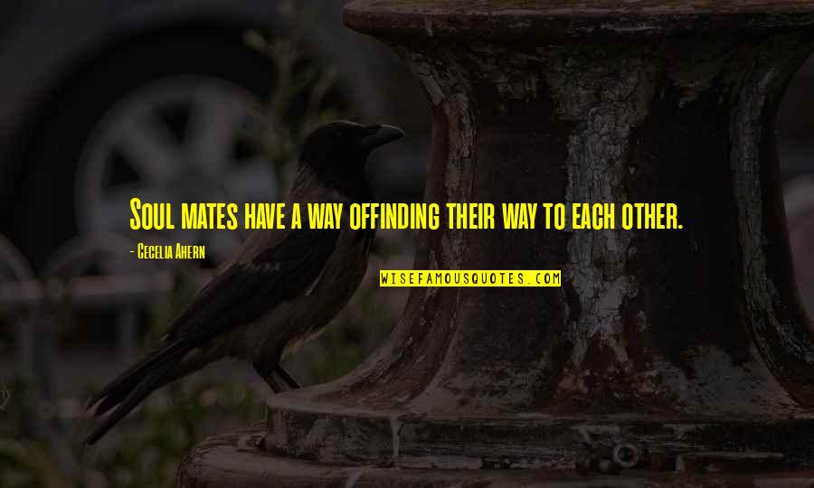 Lechuza In English Quotes By Cecelia Ahern: Soul mates have a way offinding their way Lechuza In English Quotes By Cecelia Ahern: Soul mates have a way offinding their way
