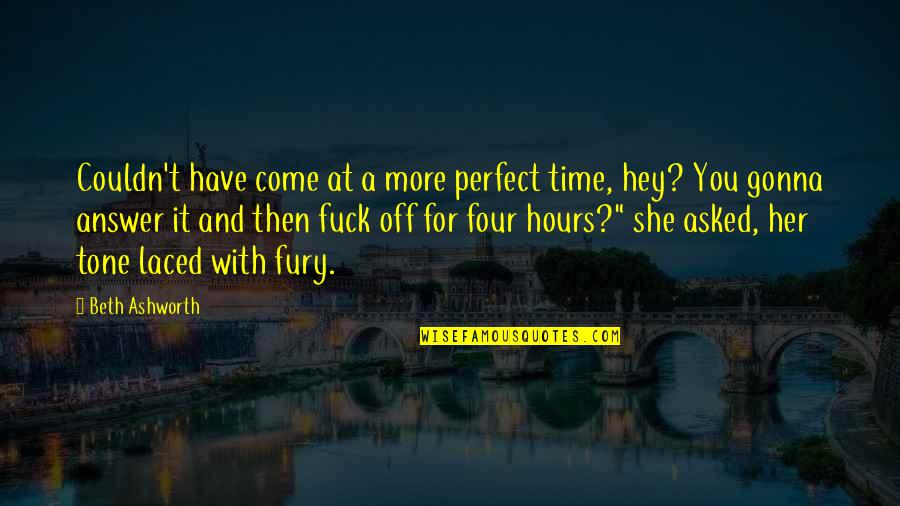 Lecia Karr Quotes By Beth Ashworth: Couldn't have come at a more perfect time, Lecia Karr Quotes By Beth Ashworth: Couldn't have come at a more perfect time,
