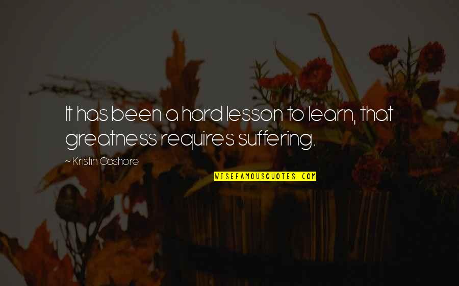 Leck Quotes By Kristin Cashore: It has been a hard lesson to learn, Leck Quotes By Kristin Cashore: It has been a hard lesson to learn,
