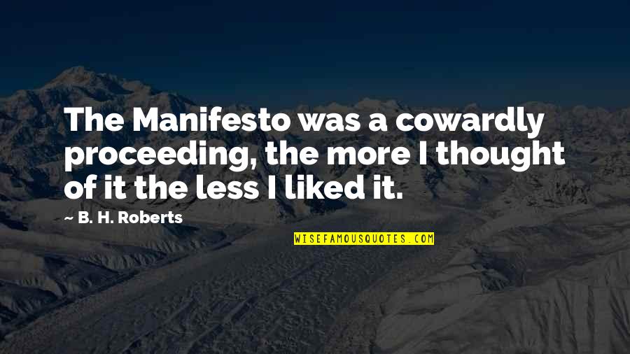 Leclerc Tank Quotes By B. H. Roberts: The Manifesto was a cowardly proceeding, the more Leclerc Tank Quotes By B. H. Roberts: The Manifesto was a cowardly proceeding, the more
