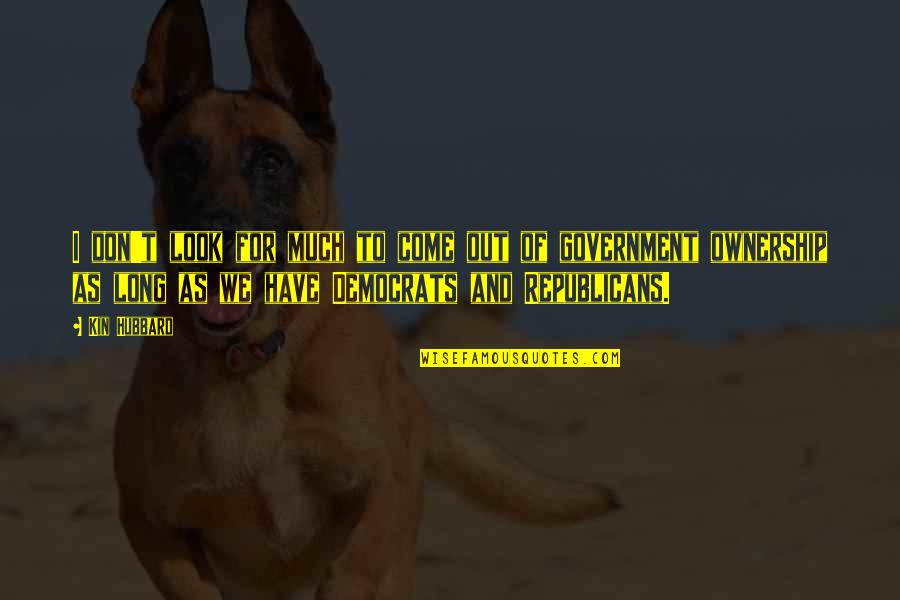 Leconomie Francaise Quotes By Kin Hubbard: I don't look for much to come out Leconomie Francaise Quotes By Kin Hubbard: I don't look for much to come out