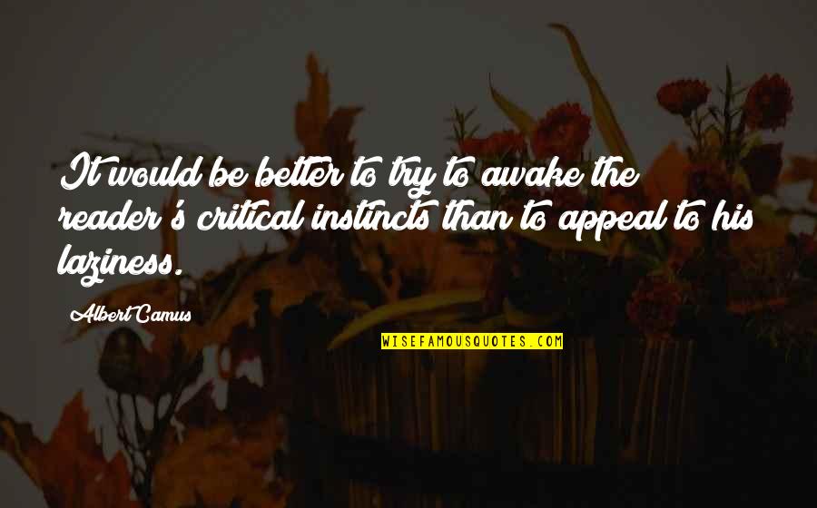Lectrice Kobo Quotes By Albert Camus: It would be better to try to awake Lectrice Kobo Quotes By Albert Camus: It would be better to try to awake