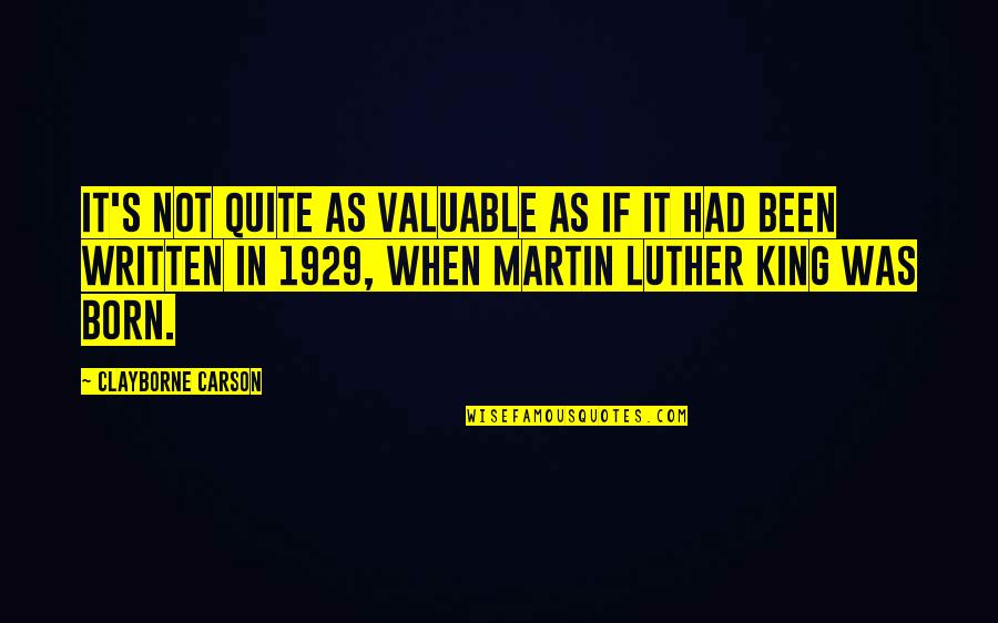 Lecturer Quotes By Clayborne Carson: It's not quite as valuable as if it Lecturer Quotes By Clayborne Carson: It's not quite as valuable as if it