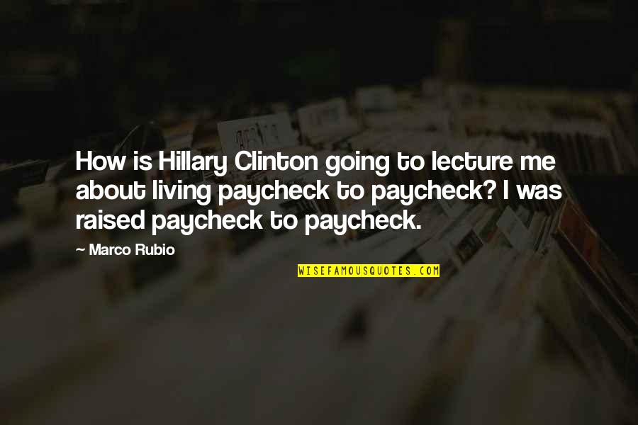 Lectures Quotes By Marco Rubio: How is Hillary Clinton going to lecture me