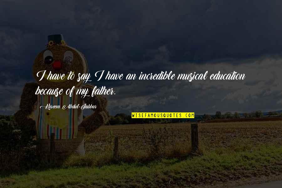 Leczymy Quotes By Kareem Abdul-Jabbar: I have to say I have an incredible