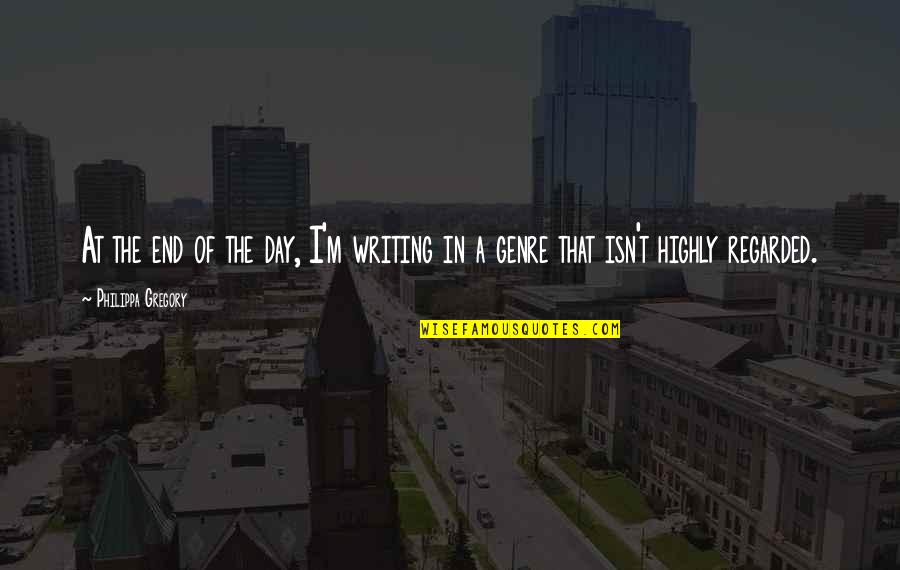 Led Wall Lights Quotes By Philippa Gregory: At the end of the day, I'm writing Led Wall Lights Quotes By Philippa Gregory: At the end of the day, I'm writing