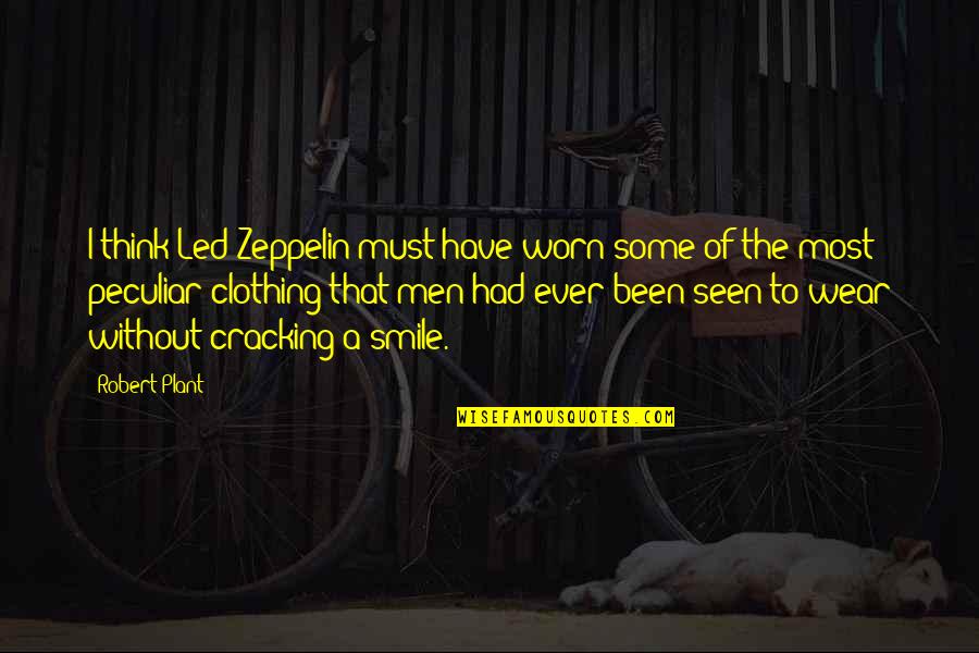 Led Zeppelin Quotes By Robert Plant: I think Led Zeppelin must have worn some