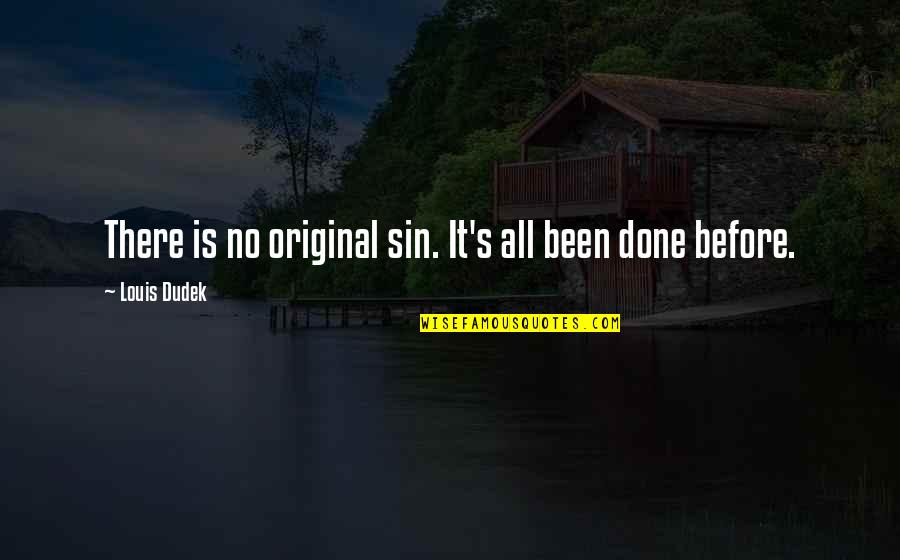 Ledan Morgans Quotes By Louis Dudek: There is no original sin. It's all been