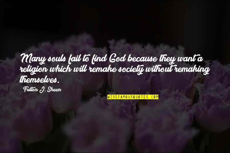 Ledani Quotes By Fulton J. Sheen: Many souls fail to find God because they