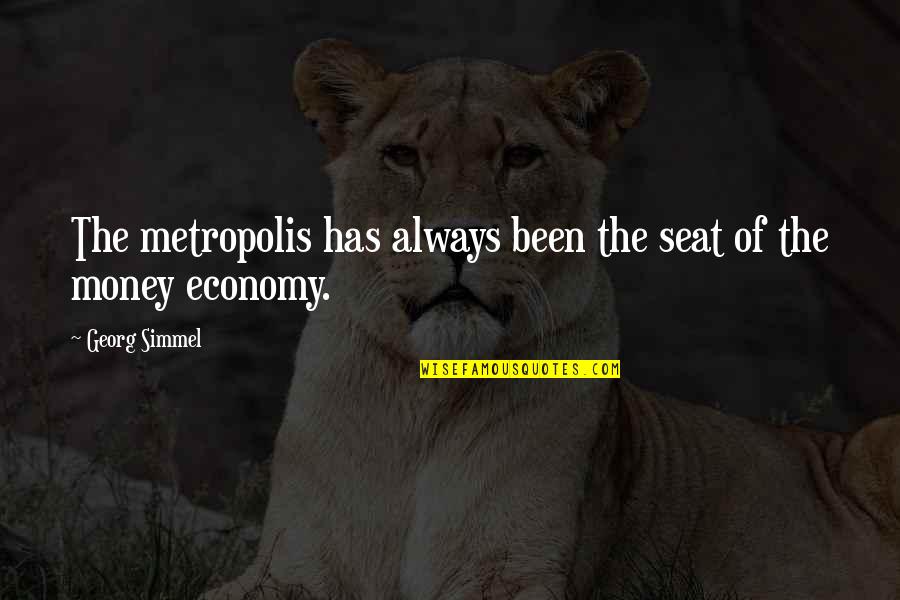 Ledenice Zpravodaj Quotes By Georg Simmel: The metropolis has always been the seat of