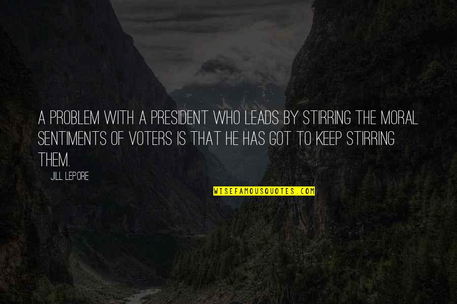 Ledisi New Album Quotes By Jill Lepore: A problem with a president who leads by Ledisi New Album Quotes By Jill Lepore: A problem with a president who leads by