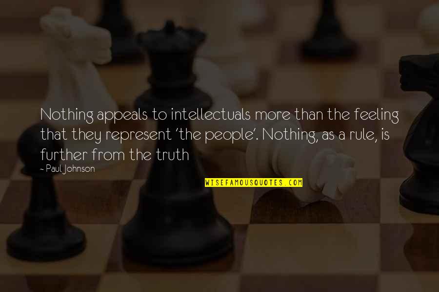 Ledoyen Menu Quotes By Paul Johnson: Nothing appeals to intellectuals more than the feeling Ledoyen Menu Quotes By Paul Johnson: Nothing appeals to intellectuals more than the feeling