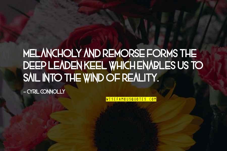 Ledvance Sylvania Quotes By Cyril Connolly: Melancholy and remorse forms the deep leaden keel Ledvance Sylvania Quotes By Cyril Connolly: Melancholy and remorse forms the deep leaden keel