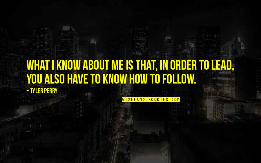 Lee Carroll Kryon Quotes By Tyler Perry: What I know about me is that, in