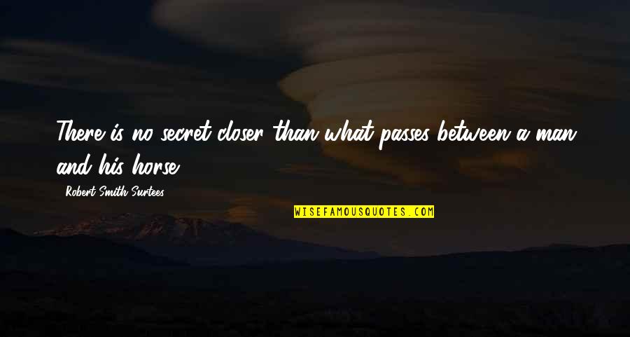 Lee Corso Ncaa Football Quotes By Robert Smith Surtees: There is no secret closer than what passes