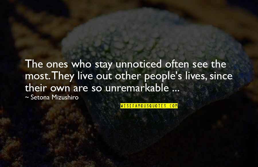Lee East Of Eden Quotes By Setona Mizushiro: The ones who stay unnoticed often see the