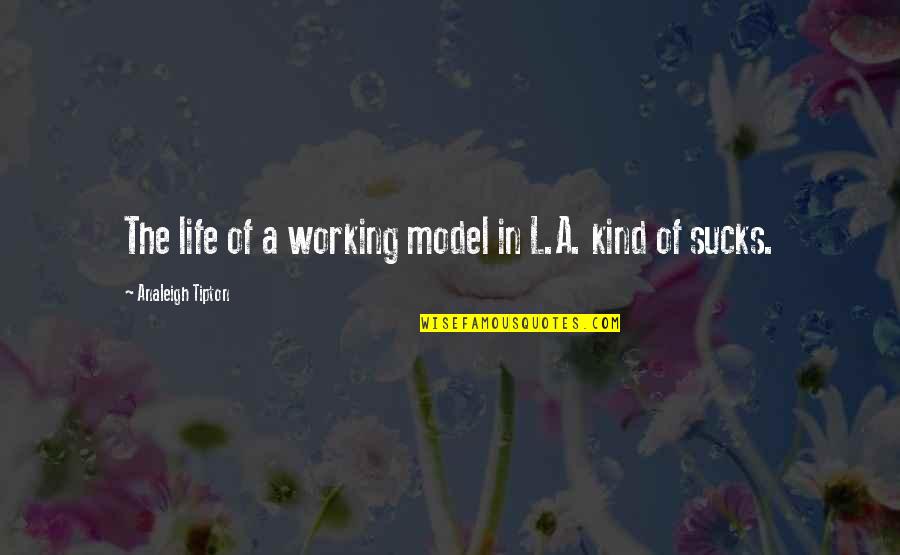 Lee Evans Quotes By Analeigh Tipton: The life of a working model in L.A.