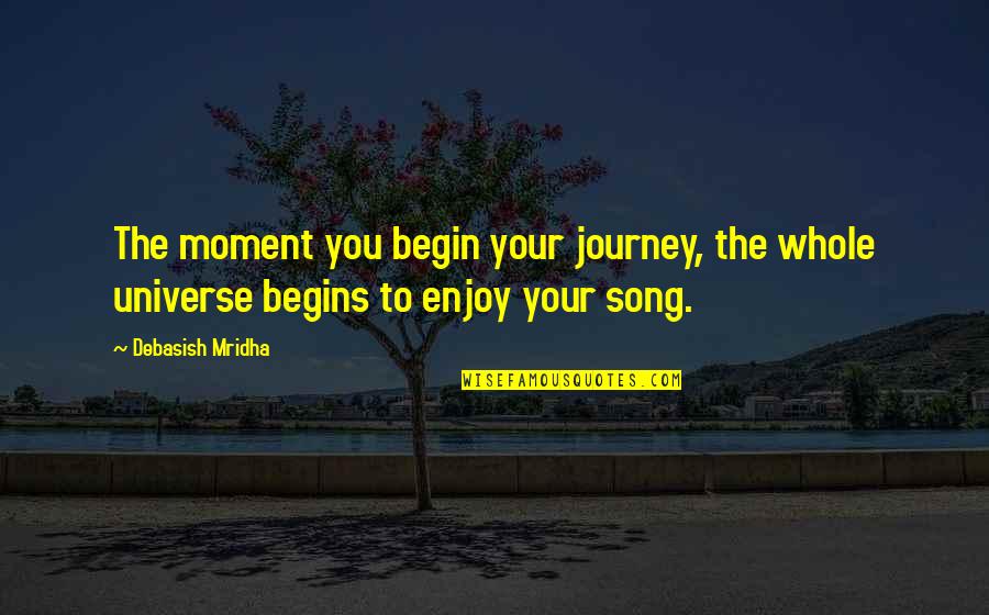 Lee In Tomorrow When The War Began Quotes By Debasish Mridha: The moment you begin your journey, the whole