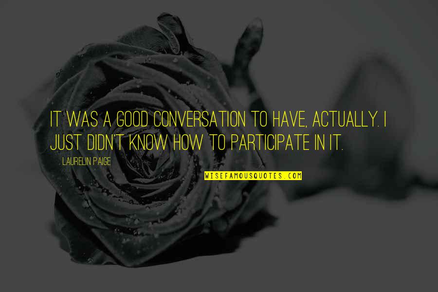 Lee Jinki Quotes By Laurelin Paige: It was a good conversation to have, actually.