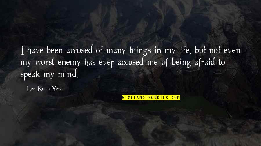 Lee Kuan Yew Best Quotes By Lee Kuan Yew: I have been accused of many things in Lee Kuan Yew Best Quotes By Lee Kuan Yew: I have been accused of many things in