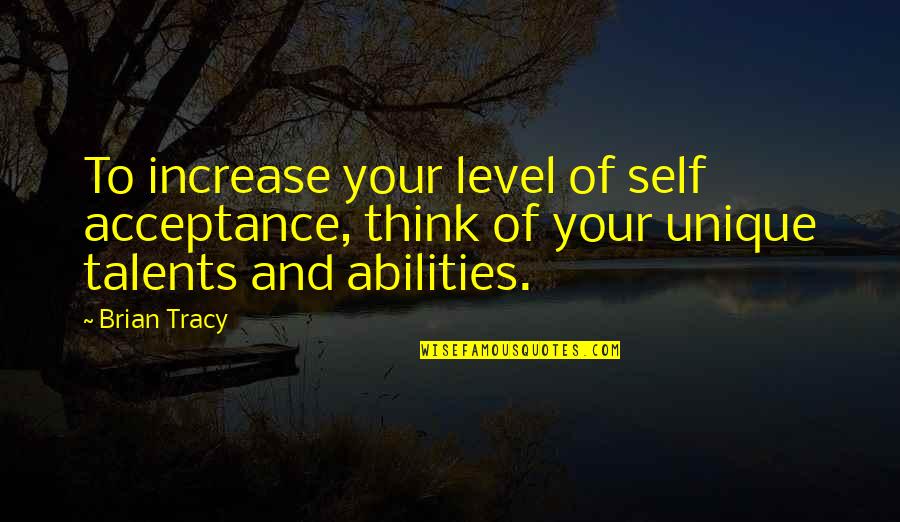 Lee Kun Hee Quotes By Brian Tracy: To increase your level of self acceptance, think