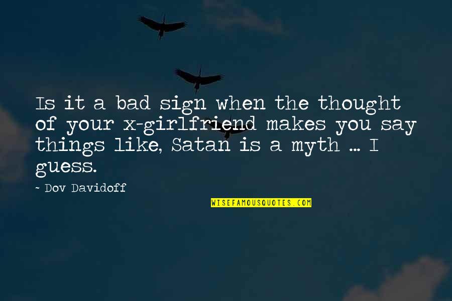 Lee Nelson Best Quotes By Dov Davidoff: Is it a bad sign when the thought