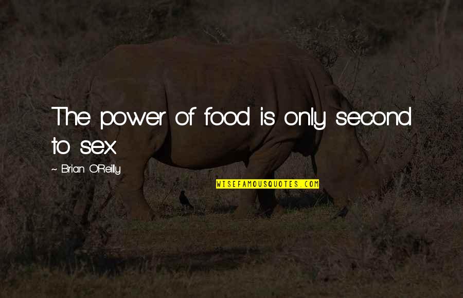 Lee Scoresby Quotes By Brian O'Reilly: The power of food is only second to