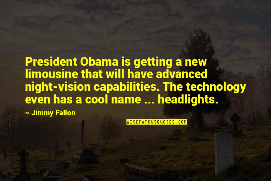 Lee Wilcox Quotes By Jimmy Fallon: President Obama is getting a new limousine that