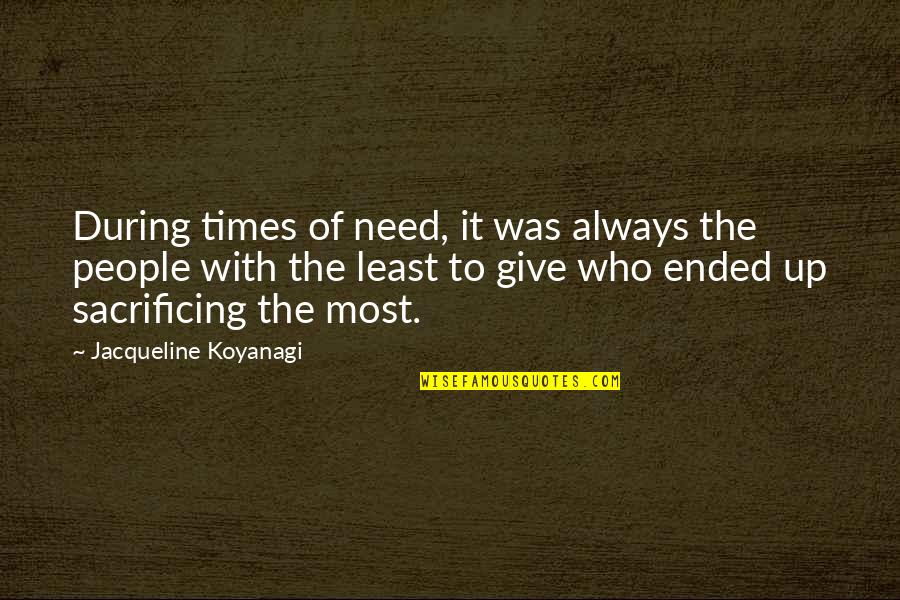Leechy Martini Quotes By Jacqueline Koyanagi: During times of need, it was always the