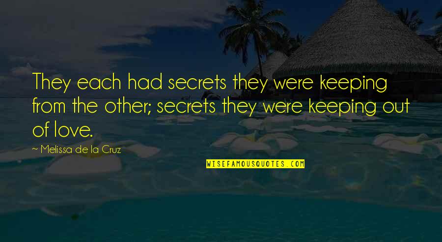 Leejay Rudenjak Quotes By Melissa De La Cruz: They each had secrets they were keeping from