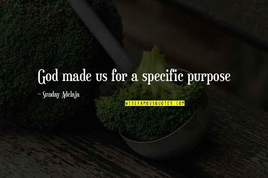Leemos Chart Quotes By Sunday Adelaja: God made us for a specific purpose