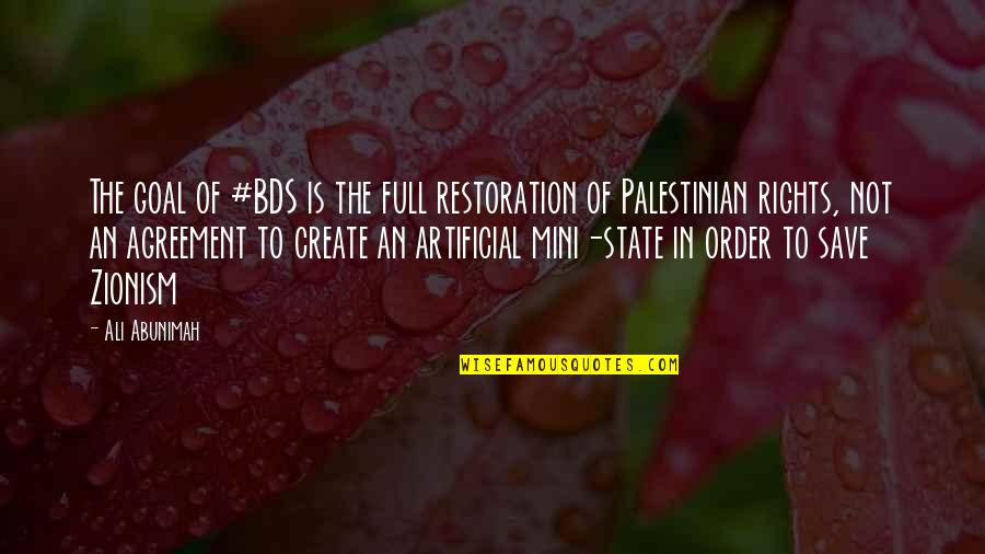 Leenaerts Born Quotes By Ali Abunimah: The goal of #BDS is the full restoration