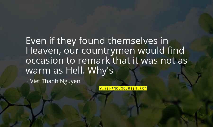 Leer La Quotes By Viet Thanh Nguyen: Even if they found themselves in Heaven, our Leer La Quotes By Viet Thanh Nguyen: Even if they found themselves in Heaven, our
