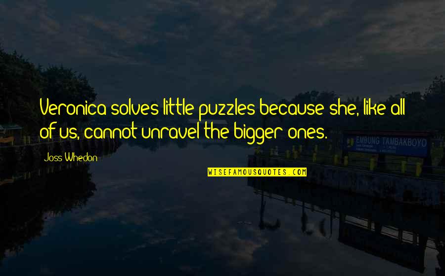 Leerburg Formula Quotes By Joss Whedon: Veronica solves little puzzles because she, like all Leerburg Formula Quotes By Joss Whedon: Veronica solves little puzzles because she, like all
