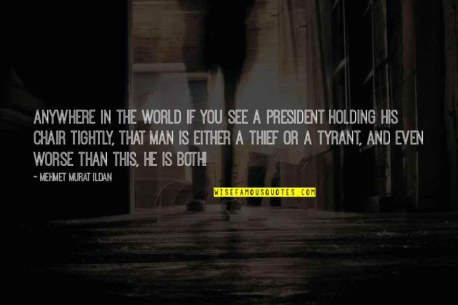 Leerdam Decanter Quotes By Mehmet Murat Ildan: Anywhere in the world if you see a