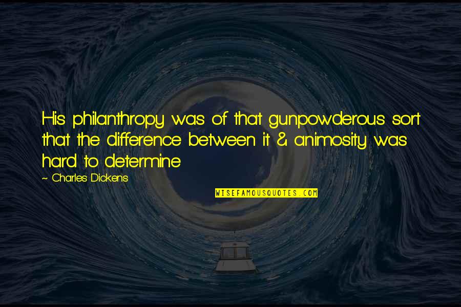 Leerlaufregelventil Quotes By Charles Dickens: His philanthropy was of that gunpowderous sort that Leerlaufregelventil Quotes By Charles Dickens: His philanthropy was of that gunpowderous sort that