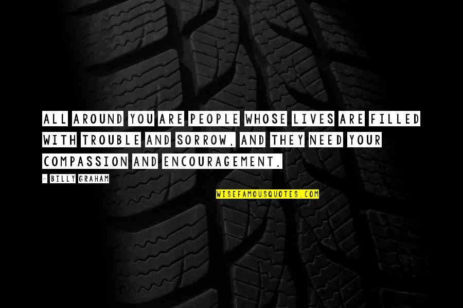 Leeuwenkoning Quotes By Billy Graham: All around you are people whose lives are Leeuwenkoning Quotes By Billy Graham: All around you are people whose lives are