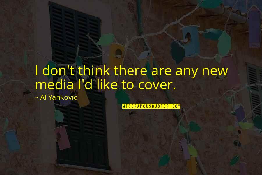 Leeves Of A Black Quotes By Al Yankovic: I don't think there are any new media