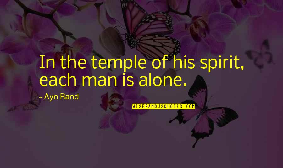 Leevys Funeral Home Quotes By Ayn Rand: In the temple of his spirit, each man