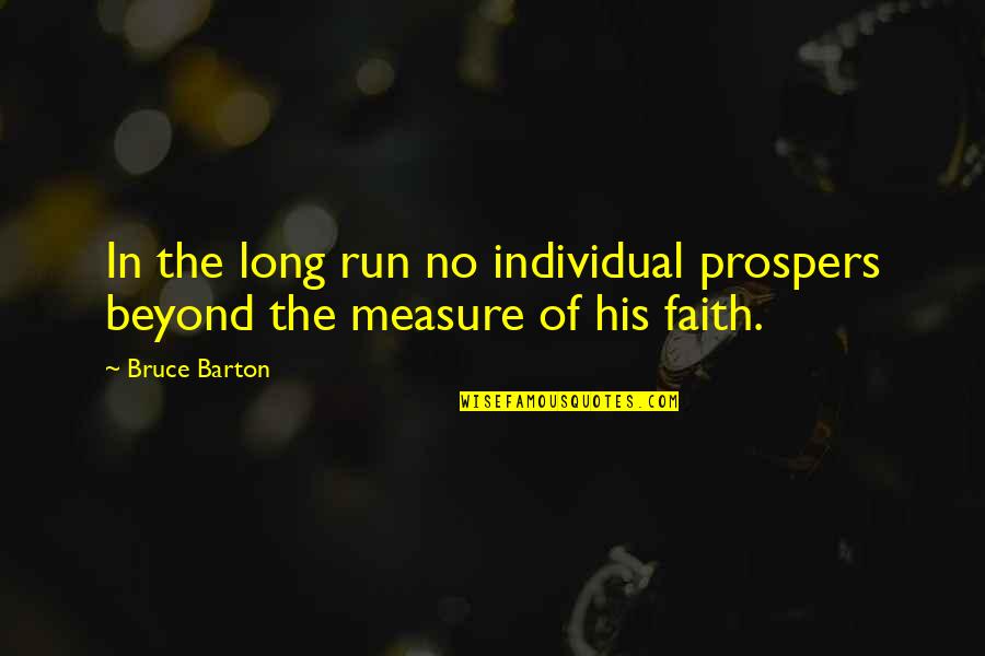 Lefebure Corp Quotes By Bruce Barton: In the long run no individual prospers beyond