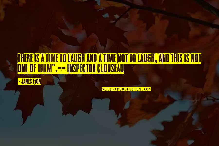 Lefever Quotes By James Lyon: There is a time to laugh and a