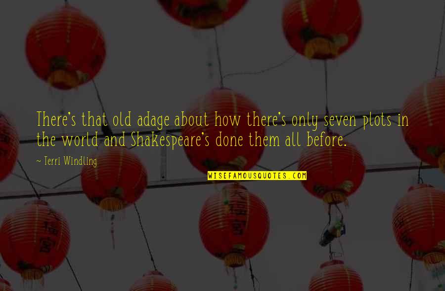 Lefkofsky Gorosh Quotes By Terri Windling: There's that old adage about how there's only Lefkofsky Gorosh Quotes By Terri Windling: There's that old adage about how there's only